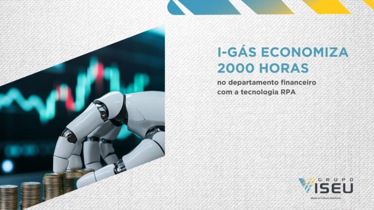 i-Gás economiza 2000 horas no departamento financeiro com a tecnologia RPA