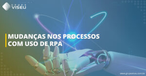 Leia mais sobre o artigo Como o RPA pode promover mudanças nos processos da sua empresa