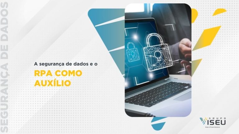 A segurança de dados e o RPA como auxílio