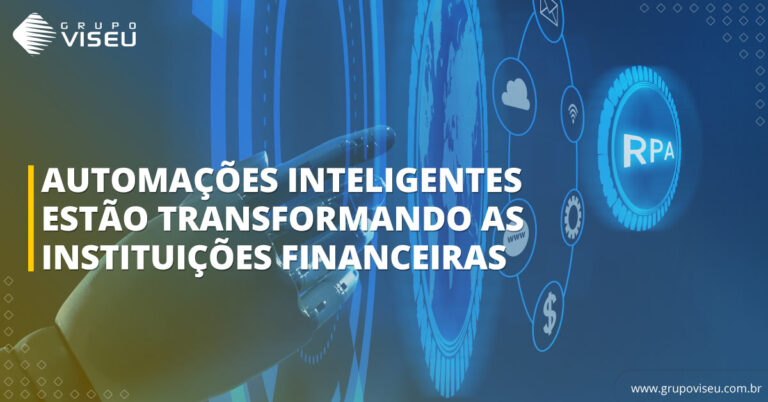Como as Automações Inteligentes estão transformando as Instituições Financeiras