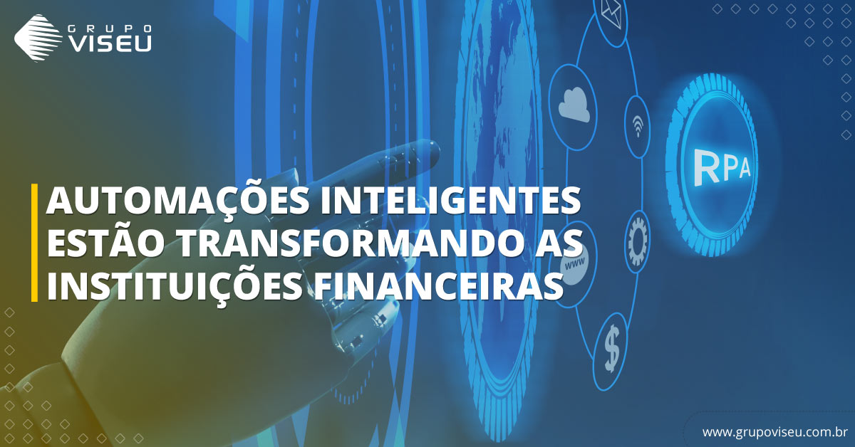 Leia mais sobre o artigo Como as Automações Inteligentes estão transformando as Instituições Financeiras