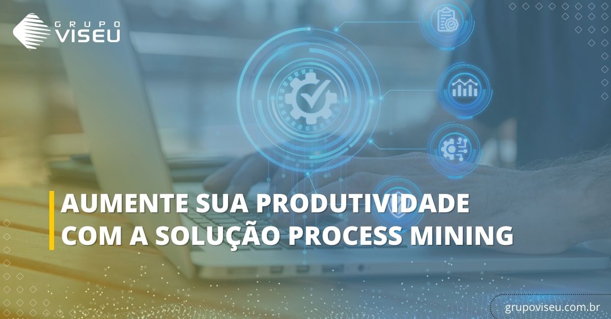Leia mais sobre o artigo Aumente sua produtividade com a solução Process Mining