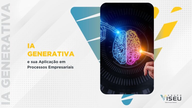 IA Generativa e sua Aplicação em Processos Empresariais
