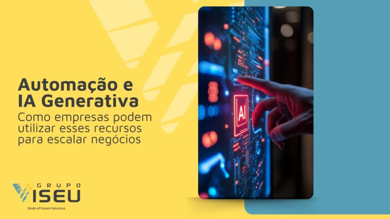 Automação e IA Generativa: Como empresas podem utilizar esses recursos para escalar negócios