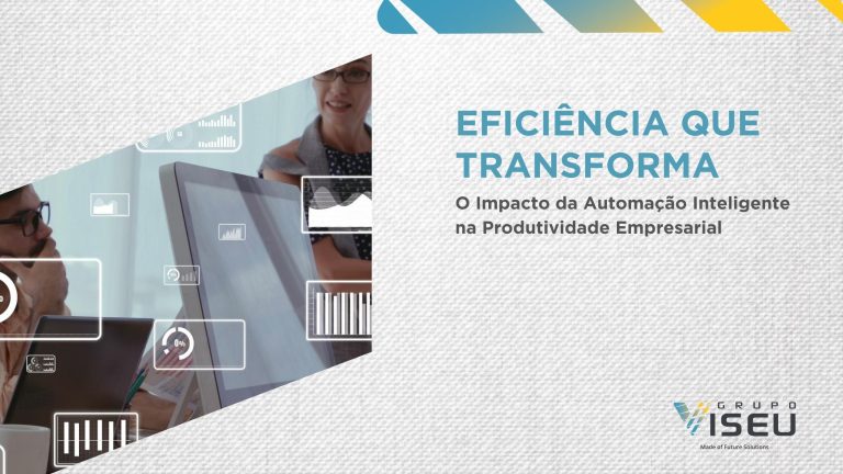 Eficiência que Transforma: O Impacto da Automação Inteligente na Produtividade Empresarial