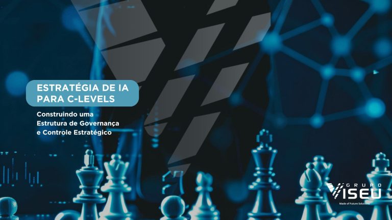 Estratégia de IA para C-Levels: Construindo uma Estrutura de Governança e Controle Estratégico