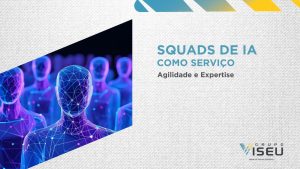Leia mais sobre o artigo Squads de IA como serviço: agilidade e expertise
